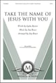 Take the Name of Jesus with You SATB choral sheet music cover